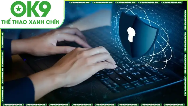 OK9 bảo mật thông tin, trải nghiệm người dùng tuyệt đối OK9 bảo mật thông tin, trải nghiệm người dùng tuyệt đối